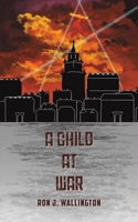 A Child at War 103589226X Book Cover