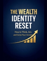 The Wealth Identity Reset B0GPCFJ4ZG Book Cover
