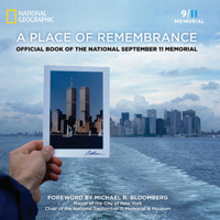 A Place of Remembrance: Official Book of the National September 11 Memorial