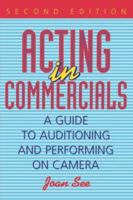Acting in Commercials: A Guide to Auditioning and Performing on Camera 0823088022 Book Cover