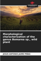 Morphological characterization of the genus Bomarea sp., wild plant B0CKKQB5WL Book Cover