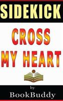 Cross My Heart (Alex Cross): by James Patterson -- Sidekick 1494944960 Book Cover