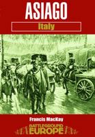 Asiago: Italy 15/16 June 1918 Battle in the Woods and Clouds 0850527597 Book Cover