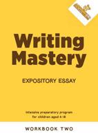 Writing Mastery: Expository Essay: Expository Essay 0986101893 Book Cover