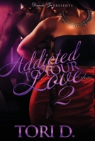 Addicted to Your Love 2 1534655492 Book Cover