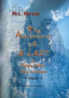 The Adventures of a Lady in Tartary, Thibet, China, & Kashmir. with an Account of the Journey from the Punjab to Bombay Overland, Volume 2 1355722667 Book Cover