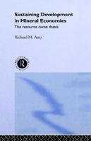 Sustaining Development in Mineral Economies: The Resource Curse Thesis 0415094828 Book Cover