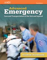 Advanced Emergency Care and Transportation of the Sick and Injured Student Workbook 1284160823 Book Cover