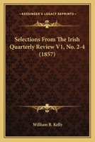 Selections From The Irish Quarterly Review V1, No. 2-4 1167028104 Book Cover