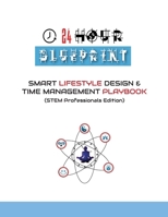 24 Hour Blueprint: Smart Lifestyle Design & Time Management Playbook (STEM Professionals Edition) B0DRMTG993 Book Cover