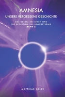 Amnesia: Unsere vergessene Geschichte (Das Gesetz des Einen und die Evolution des Bewusstseins) (German Edition) 3949308121 Book Cover