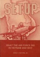 Setup: What the Air Force did in Vietnam and Why 1585660388 Book Cover