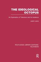 The Ideological Octopus (Studies in Culture and Communication Series) 0415902886 Book Cover