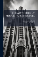 The Aesthetics Of Modern Architecture 1248125312 Book Cover