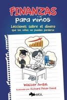 Finanzas para niños: Lecciones sobre el dinero que los niños no pueden perderse 1524318515 Book Cover