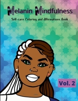 Melanin Mindfulness - Self-Care Coloring and Affirmations Book (Vol. 2) 1458368858 Book Cover