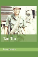 Tan Tru: Expanded Edition 1521903239 Book Cover
