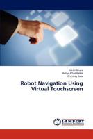 Robot Navigation Using Virtual Touchscreen 3845408618 Book Cover