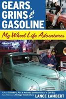 Gears, Grins & Gasoline: My Wheel Life Adventures 098448986X Book Cover