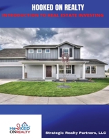 Hooked on Realty: Introduction to Real Estate Investing B0CCCSHS8R Book Cover