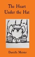 The Heart Under the Hat 1736668102 Book Cover