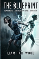 THE BLUEPRINT: Sua memória é uma mentira. Ela é a arquiteta. (Portuguese Edition) B0GZ79HTVQ Book Cover