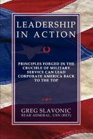 Leadership in Action - Principles Forged in the Crucible of Military Service Can Lead Corporate America Back to the Top 0984551166 Book Cover