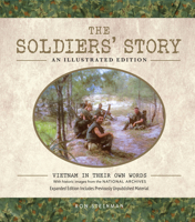 The Soldiers' Story: An Illustrated Edition: Vietnam in Their Own Words 1577151089 Book Cover