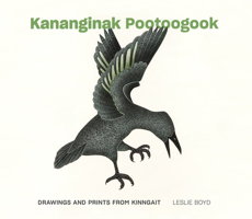 Kananginak Pootoogook: Drawings and Prints from Kinngait 1087508185 Book Cover