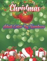 Christmas Adult Color By Numbers: a beautiful colouring book with Christmas designs on a black background, for gloriously vivid colours (Merry Christmas (Christmas designs on a black background) 1707171882 Book Cover