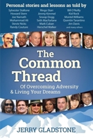 The Common Thread: Of Overcoming Adversity & Living Your Dreams 1630475270 Book Cover