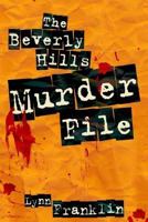 The Beverly Hills Murder File: The True Story of the Cop City Hall Wanted Dead 1403320500 Book Cover