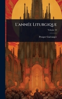 L'annÃ(c)e Liturgique (French Edition) 1023911299 Book Cover