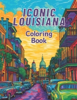 Iconic Louisiana Coloring Book B0CVNG5GKC Book Cover
