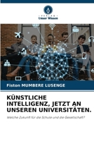 Künstliche Intelligenz, Jetzt an Unseren Universitäten. (German Edition) 6209889131 Book Cover
