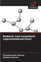 Badania nad zespolami supramolekularnymi 6209558089 Book Cover
