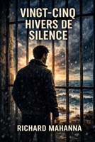 Vignt-cinq Hivers de Silence (French Edition) B0G6TDTHKG Book Cover