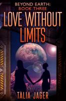 Love Without Limits (Beyond Earth) 1797510185 Book Cover