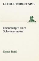 Erinnerungen Einer Schwiegermutter - Erster Band 3842414366 Book Cover