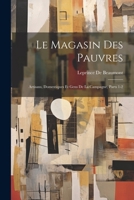 Le Magasin Des Pauvres: Artisans, Domestiques Et Gens De La Campagne, Parts 1-2 1021891584 Book Cover