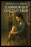 L’Amour qui Coûtait Trop: L’aimer a été sa plus belle erreur. Y croire, sa chute (French Edition) B0FF41JM5W Book Cover