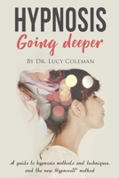 Hypnosis : Going Deeper 1949545148 Book Cover