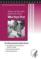 Medicare and Other Health Benefits: Your Guide to Who Pays First 1493511181 Book Cover