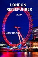 Der ultimative London-Reiseführer 2024 (German Edition) B0CVVGKKQ3 Book Cover