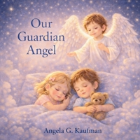Our Guardian Angel B0GF7HP321 Book Cover