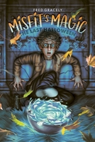 Misfit's Magic: The Last Halloween B0BF3P5Z7W Book Cover