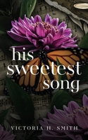 His Sweetest Song 1717546633 Book Cover