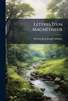 Lettres D'un Magnétiseur 1246986655 Book Cover