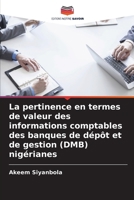 La pertinence en termes de valeur des informations comptables des banques de dépôt et de gestion (DMB) nigérianes (French Edition) 6209839282 Book Cover