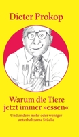 Warum die Tiere jetzt immer essen: Und andere mehr oder weniger unterhaltsame Stücke 3347355679 Book Cover